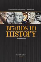 Brands in History - Abridged Edition: A Unique Twist on History Through a Marketing Lens 1537796593 Book Cover