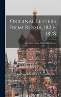 Original Letters From Russia, 1825-1828 1016760175 Book Cover