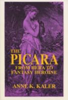 The Picara: From Hera to Fantasy Heroine 0879725168 Book Cover