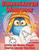 Kindergarten Workbook Ages 4 to 5 Letter and Number Tracing Practice Writing Your Name: Handwriting Practice Worksheet with Cute Owl Bird Design 1989866700 Book Cover