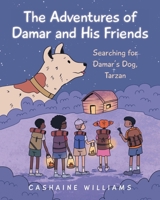 The Adventures of Damar and His Friends: Searching for Damar's Dog, Tarzan B0DRZFLPY9 Book Cover
