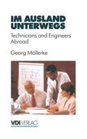 Im Ausland Unterwegs: Technicians and Engineers Abroad 3540623574 Book Cover