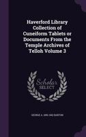 Haverford Library Collection of cuneiform tablets or documents from the temple archives of Telloh Volume 3 1347215425 Book Cover