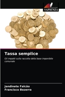 Tassa semplice: Gli impatti sulla raccolta della base imponibile comunale 6204028340 Book Cover