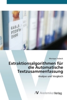Extraktionsalgorithmen für die Automatische Textzusammenfassung: Analyse und Vergleich 363938279X Book Cover