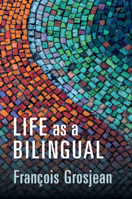 Life as a Bilingual: Knowing and Using Two or More Languages 1108838642 Book Cover