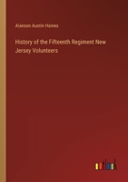 History of the Fifteenth Regiment New Jersey Volunteers 3385316510 Book Cover