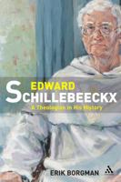 Edward Schillebeeckx: A Theologian In His History: Volume I: A Catholic Theology Of Culture (1914 1965) 0826480241 Book Cover