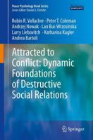 Attracted to Conflict: Dynamic Foundations of Destructive Social Relations 3642426654 Book Cover