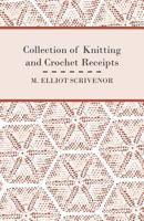 Collection of Knitting and Crochet Receipts - Fully Illustrated 1473303486 Book Cover