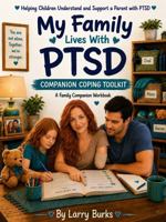 My Family Lives with PTSD: Companion Book for My Family Lives with PTSD 1968636102 Book Cover