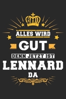Alles wird gut denn jetzt ist Lennard da: Notizbuch gepunktet DIN A5 - 120 Seiten f�r Notizen, Zeichnungen, Formeln Organizer Schreibheft Planer Tagebuch 1695554043 Book Cover