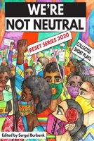 We're Not Neutral: Reset Series 2020 Collected Short Plays B092P9NWWG Book Cover