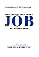 Tired of Just Over Broke - JOB - Joy of Business 1453512489 Book Cover