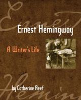 Ernest Hemingway: A Writer's Life 0618987053 Book Cover