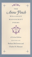 The Anne Finch Wellesley Manuscript Poems 101607123X Book Cover