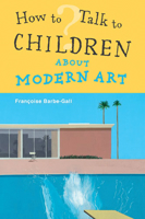 How To Talk to Children About Modern Art 071123289X Book Cover