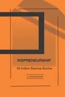Inspreneurship: 30 Indian Startup Stories B0BTNZ8X3X Book Cover
