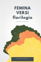 FEMINA VERSI florilegio: antologia poetica B09XZ7L55N Book Cover