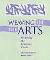 Weaving In the Arts: Widening the Learning Circle 0325000328 Book Cover