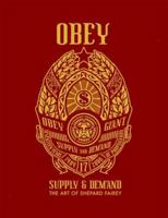 Obey: Supply & Demand: The Art of Shepard Fairey 0847861724 Book Cover