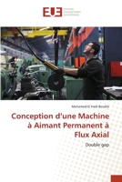 Conception d’une Machine à Aimant Permanent à Flux Axial: Double gap 3841669093 Book Cover