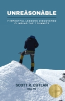 Unreasonable: 7 Impactful Lessons Discovered Climbing the 7 Summits 1963911539 Book Cover
