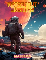 Astronaut eventyr - Malebog - Kunstnerisk samling af rumfartsmotiver: Slip din kreativitet løs og slap af ved at udforske rummet (Danish Edition) B0CTWRV2YF Book Cover