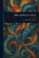 Mr. Dooley Says 9357954120 Book Cover