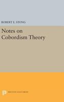Notes on Cobordism Theory 0691622213 Book Cover