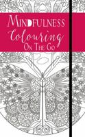 Colouring on the Go Volume 1: Mindfulness 1911242172 Book Cover