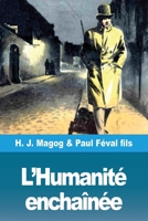 L'Humanité enchaînée: Les Mystères de Demain volume 4 (French Edition) 3967872580 Book Cover