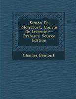 Simon De Montfort, Comte De Leicester 128976865X Book Cover