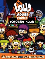 The Loud House Coloring Book: GREAT Gift for Any Kids and Fans with HIGH QUALITY IMAGES and GIANT PAGES B08R96FJ4D Book Cover