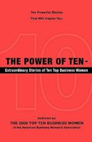 The Power of Ten - Extraordinary Stories of Ten Top Business Women 1881276090 Book Cover
