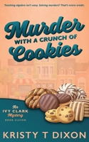 Murder With a Crunch of Cookies (Ivy Clark Mysteries) 1960841874 Book Cover