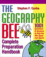 The Geography Bee Complete Preparation Handbook: 1,001 Questions & Answers to Help You Win Again and Again! 0761535713 Book Cover