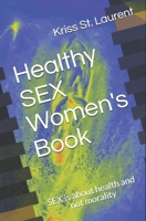 Healthy Sex Women’s Book: SEX is about health and not morality B09CRNDCH2 Book Cover