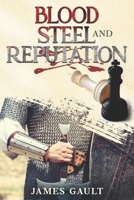 Blood, Steel and Reputation B0FLVT4365 Book Cover