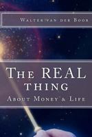 The Real Thing: About Money & Life 1495263126 Book Cover