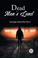 Dead Man's Land Being the Voyage to Zimbambangwe of certain and uncertain 1518638945 Book Cover
