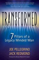 Transformed: The 7 Pillars of a Legacy Minded Man 1424552672 Book Cover