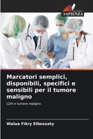 Marcatori semplici, disponibili, specifici e sensibili per il tumore maligno 6207349601 Book Cover