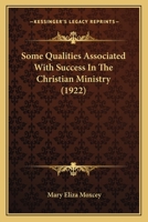 Some Qualities Associated with Success in the Christian Ministry 1437043070 Book Cover