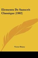 Elements De Sanscrit Classique (1902) 1142430472 Book Cover