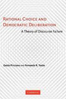 Rational Choice and Democratic Deliberation: A Theory of Discourse Failure 0521175380 Book Cover