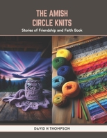 The Amish Circle Knits: Stories of Friendship and Faith Book B0CTS5PLJM Book Cover