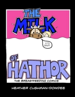 The Milk of Hathor; The Breastfeeding Comics 1430307404 Book Cover