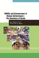 MSMEs AND EMPOWERMENT OF WOMEN ENTREPRENEURS: The Experience of Kerala 1387454145 Book Cover
