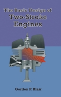 The Basic Design of Two Stroke Engines 1560910089 Book Cover
